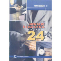 Image of MENJADI BERMAKNA SETIAP 24 JAM